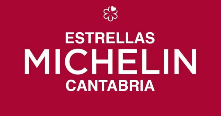 Los Restaurantes con Estrellas Michelin en 2023 en Cantabria